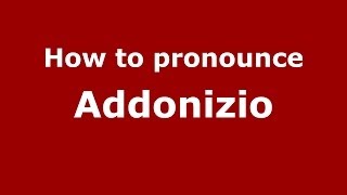 How to pronounce Addonizio