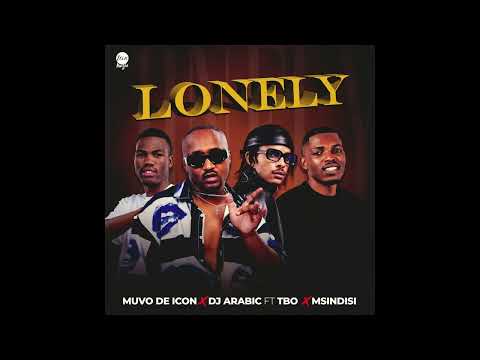 Muvo De Icon x Dj Arabic Ft TBO & Msindisi - Lonely