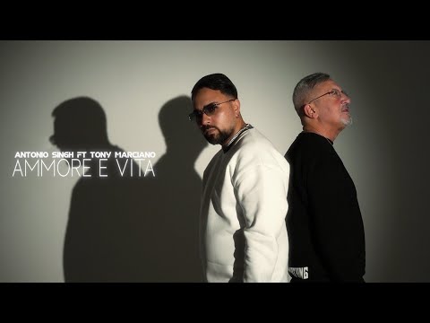 Antonio Singh ft Tony Marciano - Ammore e vita - Official Video 2025