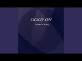 Hold On