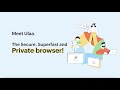 Ulaa | The Privacy- First Browser