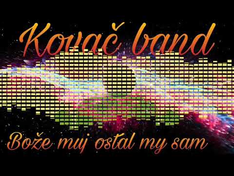 Kovač Band 2020 - bože můj ostal my sám