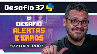 Criando Mensagens, Alertas e Erros com Polimorfismo - Curso Python POO: Desafio 37
