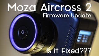 Moza Aircross 2 Review Update - New Firmware, New Gimbal - Real World Footage