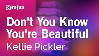 Don&#39;t You Know You&#39;re Beautiful - Kellie Pickler | Karaoke Version | KaraFun
