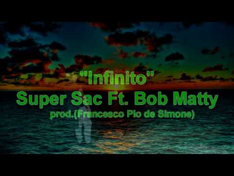 (VIDEO LYRICS) "Infinito" - Super Sac Ft. Bob Matty prod.(Francesco Pio de Simone)
