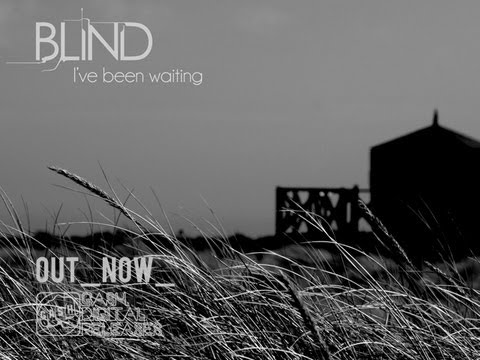 Blind 'I've Been Waiting'
