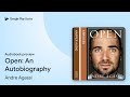 Open: An Autobiography by Andre Agassi · Audiobook preview