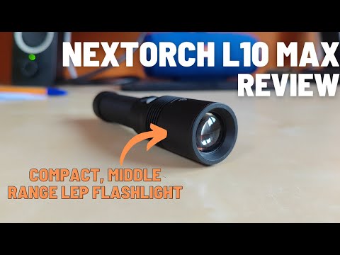 Nextorch L10 Max Review - Compact LEP Flashlight with 1,200 m of Throw and Long, Stable Performance