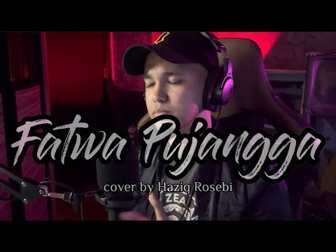 FATWA PUJANGGA - Cover by Haziq Rosebi