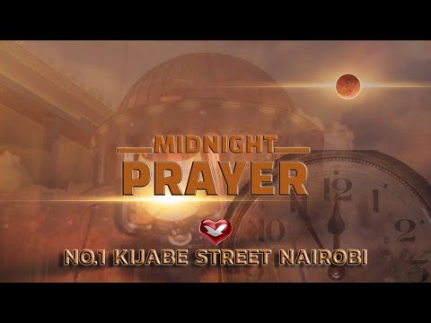 WEDNESDAY, MIDNIGHT PRAYER - LIVE FROM KENYA - 25/01/2023