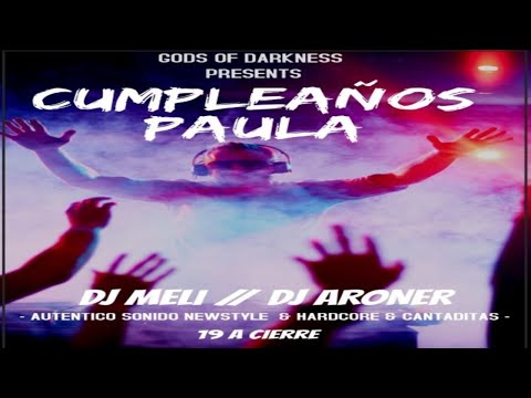 GODS OF DARKNESS  - CUMPLEAÑOS PAULA - DJ MELI & DJ ARONER