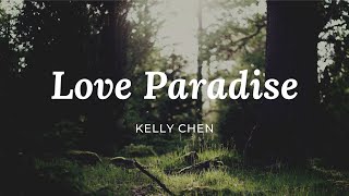 Love Paradise -  Kelly Chen - Lyrics Video