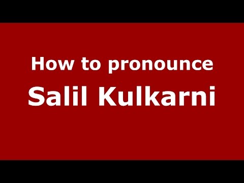 How to pronounce Salil Kulkarni (Mumbai, India/Hindi) - PronounceNames.com