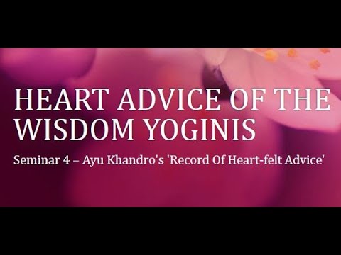 Heart Advice of the Wisdom Yoginis Seminar 4 - Ayu Khandro