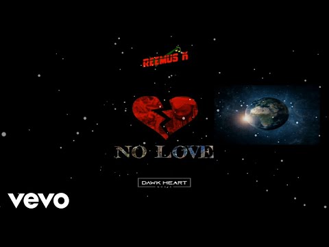Reemus K - No Love (Official Audio) ft. Dawk Heart Music