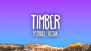 Pitbull - Timber (Lyrics) ft. Ke$ha