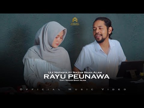 Nazar Shah Alam Ft Uli Natasya - Rayu Peunawa (Official Music Video)