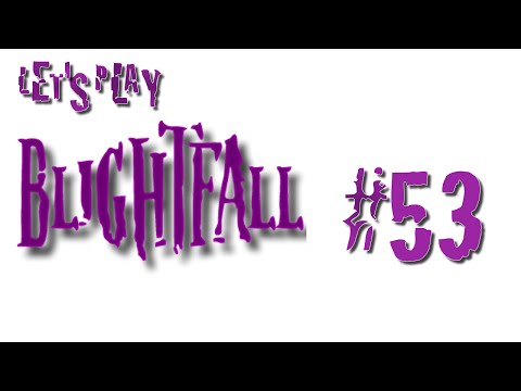 Let's Play Blightfall #53 Cyber Totem