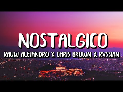 Rauw Alejandro x Chris Brown x Rvssian - Nostálgico (Letra/Lyrics)
