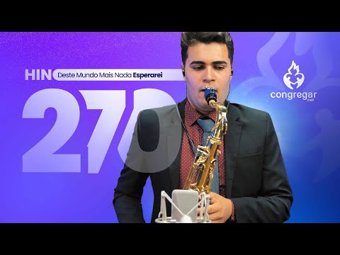 Hino 270 CCB - Deste Mundo Mais Nada Esperarei | Pedro Lucena (Sax Tenor TOKAI TST-200L)