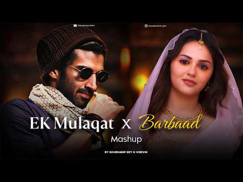 EK Mulaqat x Barbaad - Mashup (Full Version) | Ishq | Jubin Nautiyal | Arijit Singh | Latest 4K Mix