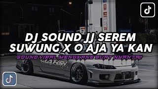 Download lagu DJ SUWUNG X O AZA YA-KAN SOUND JJ SEREM VIRAL TIKTOK TERBARU 2024 mp3