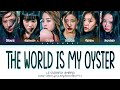 LE SSERAFIM The World is My Oyster Lyrics (Color Coded Lyrics)