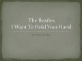 The Beatles - I Want To Hold Your Hand The Beatles - I Want To Hold Your Hand