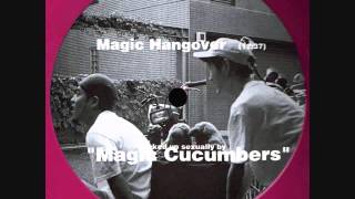 Magic Cucumbers - Magic Hangover