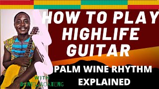 Palm Wine Guitar Series (Beginner Lessons) Rhythm by Master Kwabina Akwaboah.