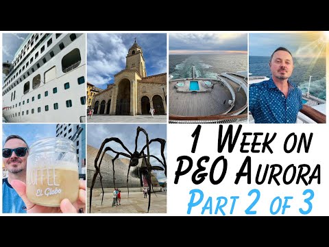 1 Week onboard P&O Aurora Cruising Spain and France (Part 2 of 3)