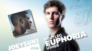 Usher - Euphoria (JOEYSUKI Bootleg)