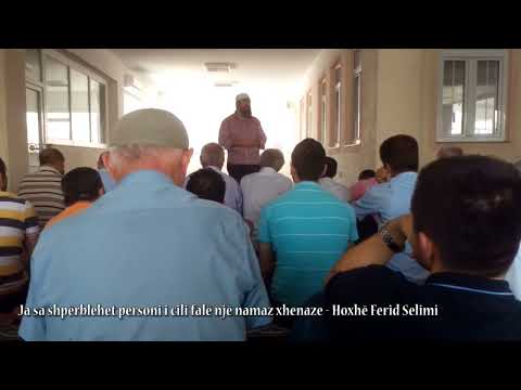 Ja sa shpërblehet personi i cili falë një namaz xhenaze - Hoxhë Ferid Selimi