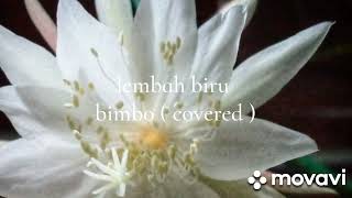 Download lagu lembah biru Bimbo ( covered ) @empat11 mp3