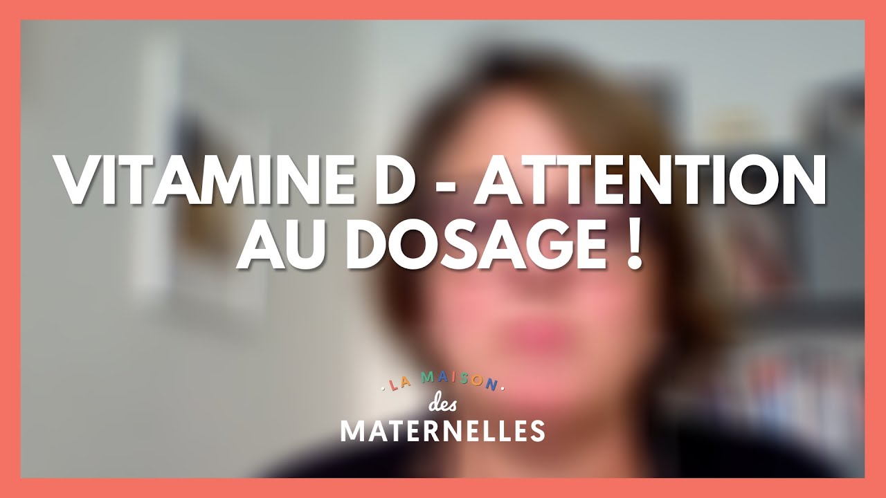 Vitamine D - Attention au dosage ! - La Maison des maternelles #LMDM