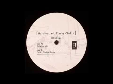 Bahamut & Freaky Chakra ‎– CEMRail (Freaky Chakra remix)
