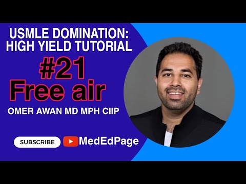 USMLE DOMINATION:  HIGH YIELD TUTORIAL #21- FREE AIR