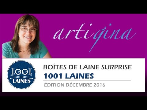 Présentation de la boîte de laine surprise - 1001 laines (édition décembre 2016) | Artigina