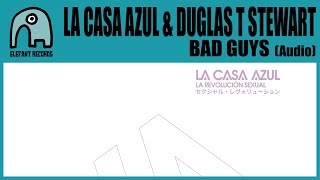 LA CASA AZUL feat. DUGLAS T STEWART - Bad Guys [Audio]