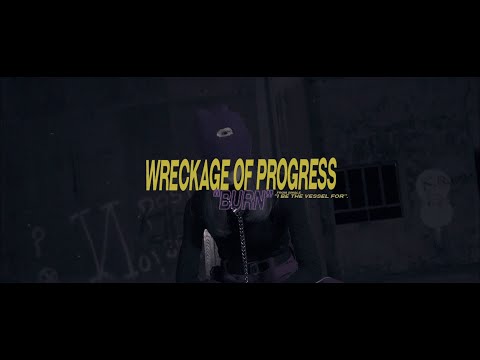 Wreckage Of Progress - Burn [Official Music Video]