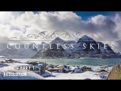 Countless Skies - Glow, Part 1: Resolution, Part 2: Awakening, Part 3: Reflection (Lyric Video)