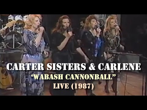 Carter Sisters & Carlene - Wabash Cannonball (Live 1987)