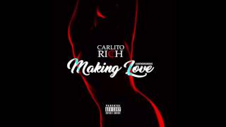 Carlito Rich - Making Love (Audio)