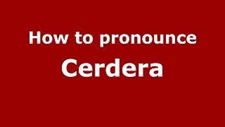 How to pronounce Cerdera