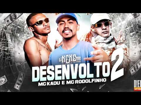 MC Kadu e MC Rodolfinho - Desenvolto 2 (DJ Nene) 2021
