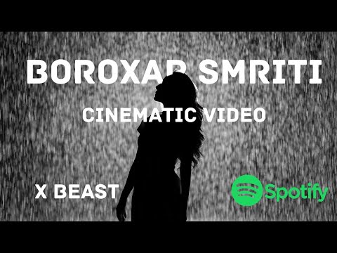 BOROXAR SMRITI||CINEMATIC VIDEO||X BEAST😍