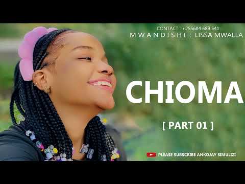 CHIOMA - PART 01 | SIMULIZI MPYA YA MAPENZI