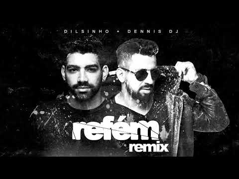 Dilsinho - Refém - Dennis DJ Remix