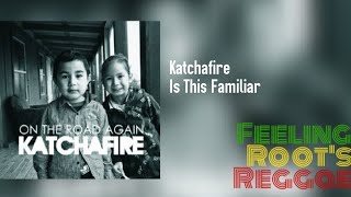 Is This Familiar - Katchafire